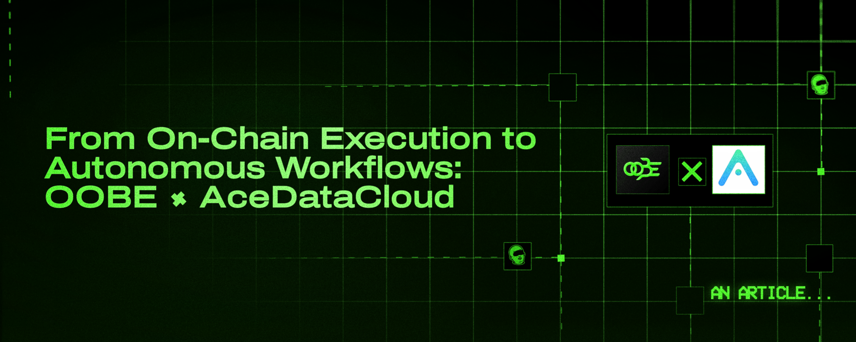 From On-Chain Execution to Autonomous Workflows: OOBE × AceDataCloud