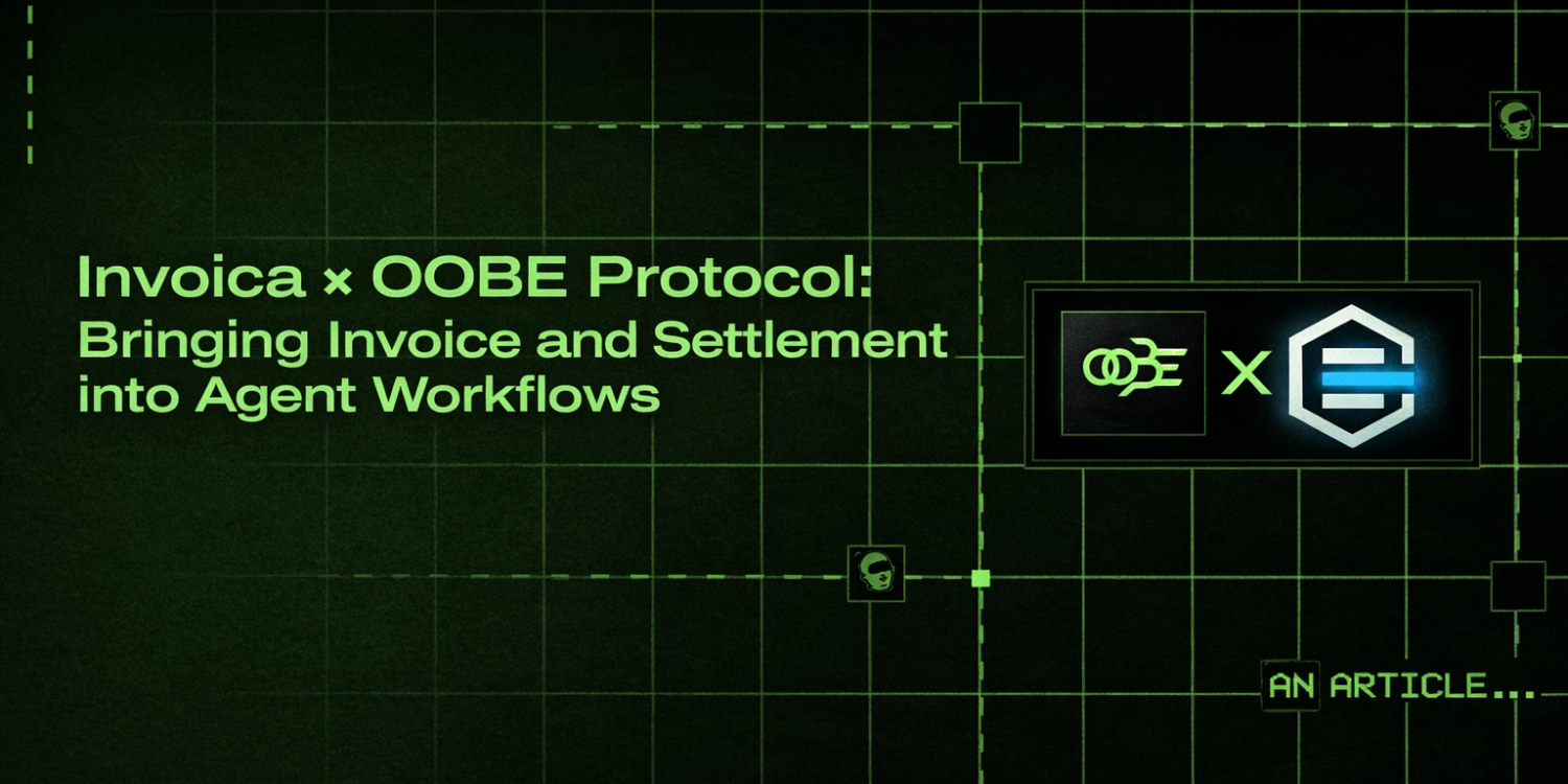 Invoica × OOBE Protocol: Bringing Invoice and Settlement into Agent Workflows